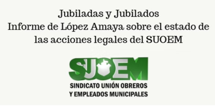 Jubiladas y Jubilados | Informe de López Amaya sobre el estado de las acciones legales del SUOEM